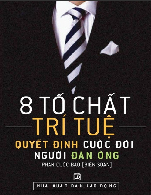 Sách 8 Tố Chất Trí Tuệ Quyết Định Cuộc Đời Người Đàn Ông PDF Sách 8 Tố Chất Trí Tuệ Quyết Định Cuộc Đời Người Đàn Ông PDF