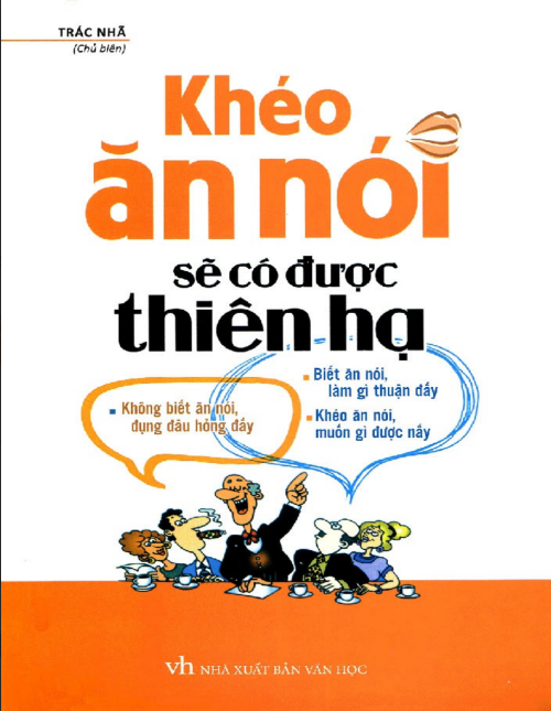 Sách Khéo Ăn Nói Sẽ Có Được Thiên Hạ PDF có tiếng Việt Sách Khéo Ăn Nói Sẽ Có Được Thiên Hạ PDF có tiếng Việt