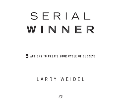 Sách Serial Winner - 5 Actions To Create Your Cycle Of Success By Larry Weidel PDF tải FREE 6 Sách Serial Winner - 5 Actions To Create Your Cycle Of Success By Larry Weidel PDF tải FREE