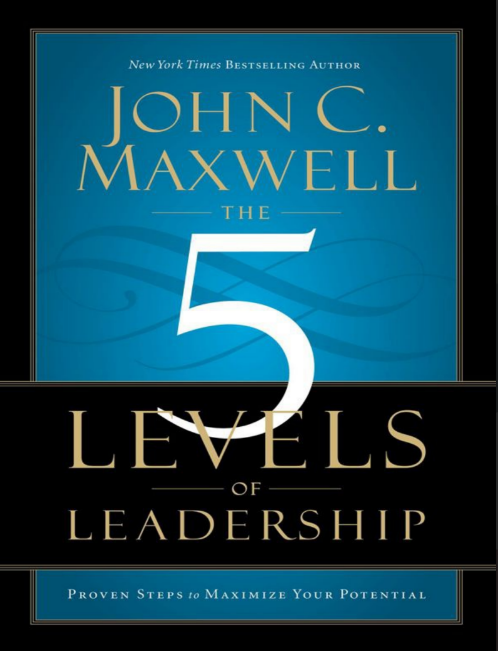 Sách The 5 Levels of Leadership - Proven Steps to Maximize Your PDF