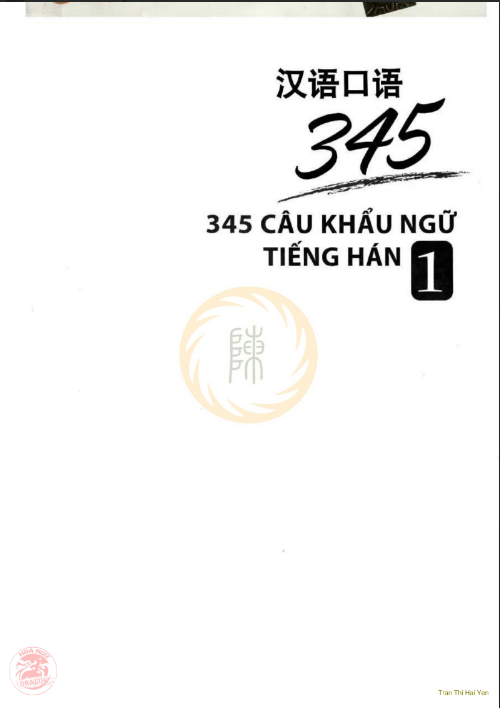 Tải FREE sách 345 Câu Khẩu Ngữ Tiếng Hán 1 PDF có tiếng Việt 7 Tải FREE sách 345 Câu Khẩu Ngữ Tiếng Hán 1 PDF có tiếng Việt
