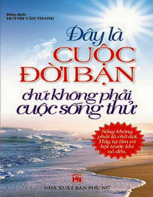 Tải FREE sách Đây Là Cuộc Đời Của Bạn Chứ Không Phải Cuộc Sống Thử PDF 8 Tải FREE sách Đây Là Cuộc Đời Của Bạn Chứ Không Phải Cuộc Sống Thử PDF